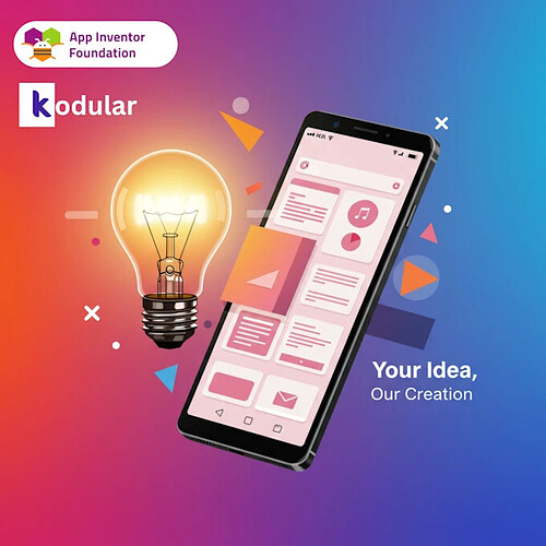 An illustrative digital graphic featuring a light bulb and a smartphone with app interface elements, accompanied by the text 'Your Idea, Our Creation' and logos for App Inventor Foundation and Kodular. (Captioned by AI)