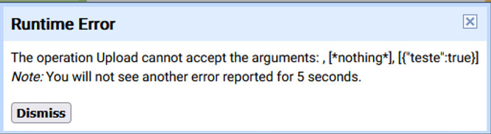 A runtime error message indicates that the upload operation cannot accept certain arguments, with a note stating no further errors will be reported for 5 seconds, alongside a 'Dismiss' button. (Captioned by AI)