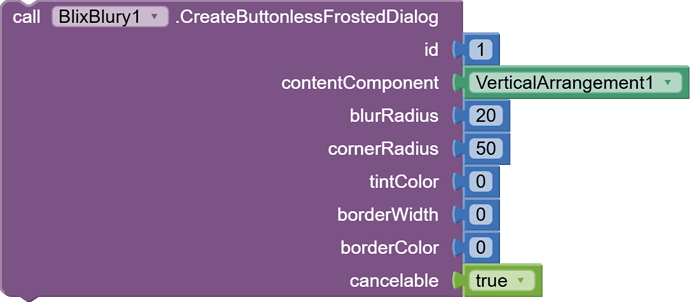 A visual programming block calling the BlixBlury1 component to create a buttonless frosted dialog with specified properties like id, content component, blur radius, corner radius, tint color, border width, border color, and cancelable option. (Captioned by AI)
