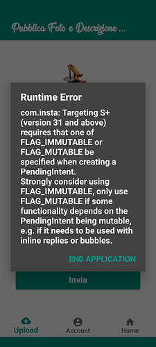 The image shows a mobile app screen with a dark grey error message box containing a runtime error related to 'FLAG_IMMUTABLE or FLAG_MUTABLE' in Android development, overlaying a partially visible app interface with navigation icons labelled Upload, Account, and Home. (Captioned by AI)