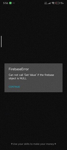 A smartphone screen displaying a FirebaseError message stating that the 'Get Value' function cannot be called on the Firebase object as it is null, with a 'CONTINUE' button below the message. (Captioned by AI)
