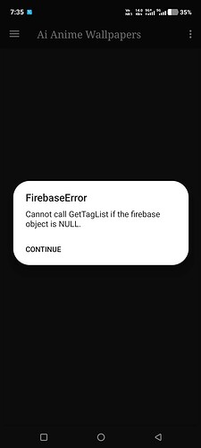 A mobile screen displaying a FirebaseError message stating 'Cannot call GetTagList if the firebase object is NULL' with an option to continue. (Captioned by AI)