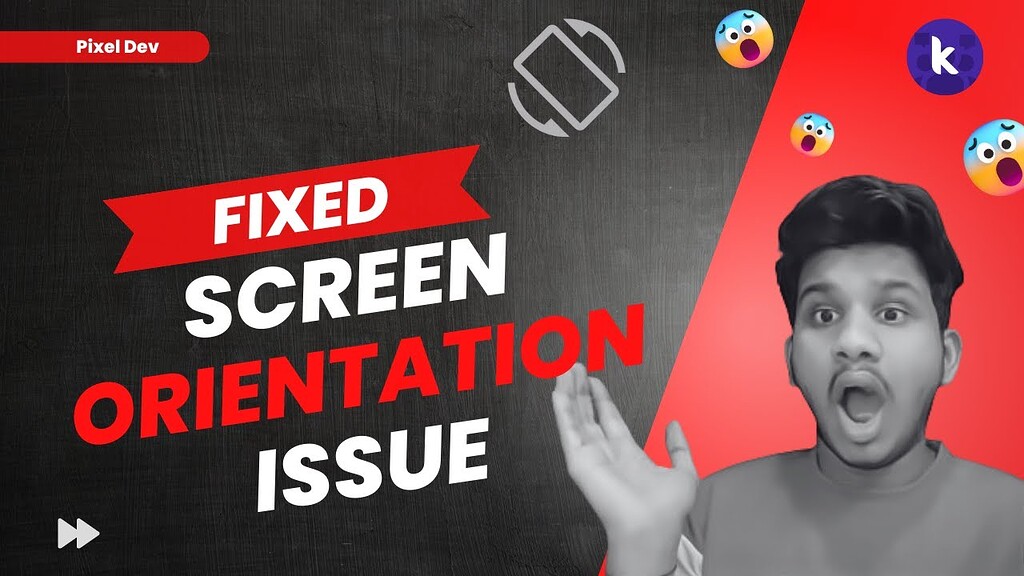 Screen orientation problem - Discuss - Kodular Community