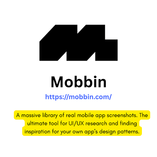 The image shows the Mobbin logo with a description stating it is a massive library of real mobile app screenshots for UI/UX research and inspiration for app design patterns. (Captioned by AI)
