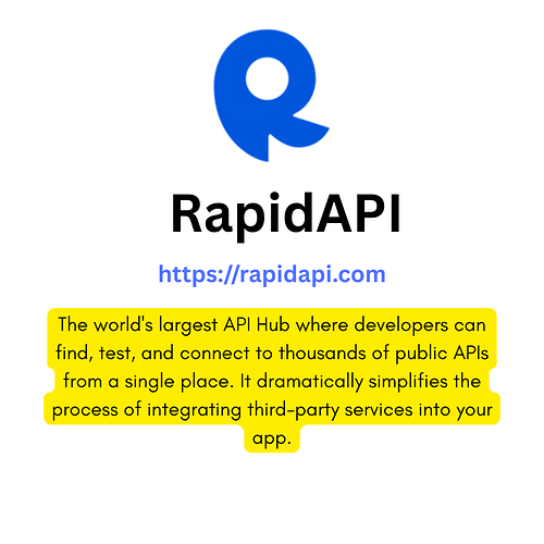 The image features the RapidAPI logo with a brief description highlighting it as the world's largest API Hub that simplifies integrating third-party services into apps by allowing developers to find, test, and connect to thousands of public APIs from a single platform. (Captioned by AI)
