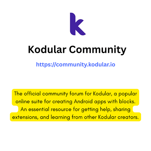 The image shows the Kodular Community logo with a description stating it is the official forum for Kodular, a platform for creating Android apps using blocks, and highlights it as a resource for help, sharing extensions, and learning from other creators. (Captioned by AI)