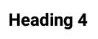 Heading4