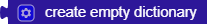 create empty dictionary