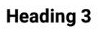 Heading3