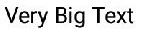 VeryBigText